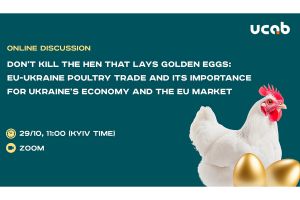 Don’t kill the hen that lays golden eggs: EU-Ukraine poultry trade and its importance for Ukraine’s economy and the EU market